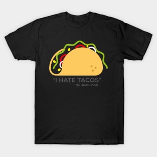 I hate tacos no juan ever tacos neon sign funny mexican street food merch T-Shirt